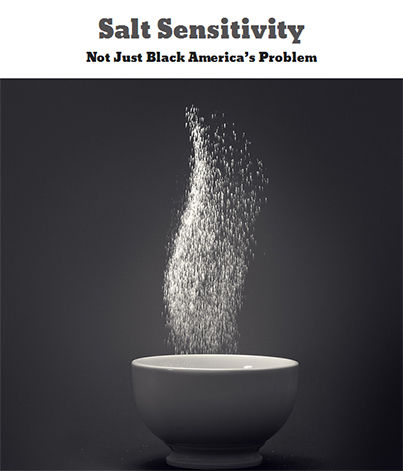 Salt Sensitivity—Not Just Black America’s Problem